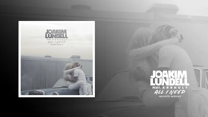 Joakim Lundell ft. Arrhult - All I Need (Acoustic ...