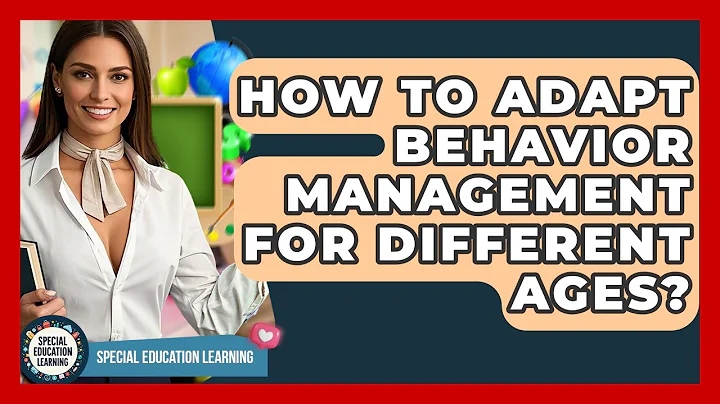 How To Adapt Behavior Management For Different Ages? - Special Education Learning