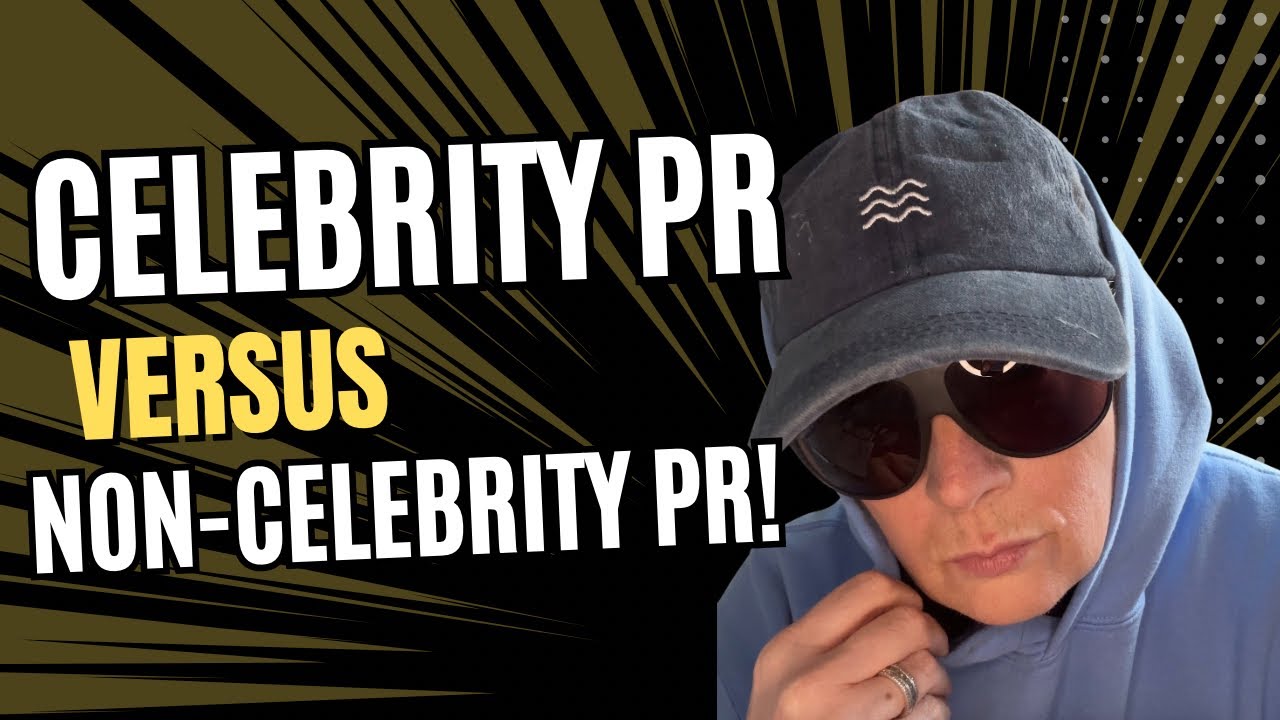 Celebrity PR vs Non-Celebrity PR (I’ve done both….what can we learn and what can we avoid?)