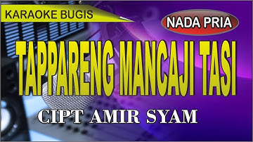 Karaoke bugis Tappareng mancaji tasi (nada pria) - cipt amir syam