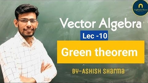 Green theorem || Vector algebra 10 CSIR NET IIT JAM GATE JEST by Ashish Sharma Amplitude classes