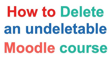 How to Delete Undeletable Moodle Courses