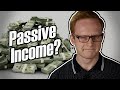 The passive income scam