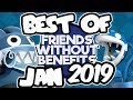 Best of Friends Without Benefits - January 2019