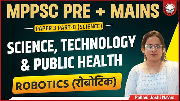 Robotics (रोबोटिक)- I | MPPSC Mains | Paper 3 Part B | Unit 2 | Genius Academy
