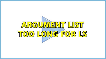Unix & Linux: Argument list too long for ls (5 Solutions!!)