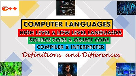 Computer Languages||Source Code and Object Code|| Compiler  and Interpreter