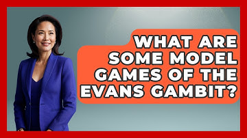 What Are Some Model Games Of The Evans Gambit? - The Chess Codex