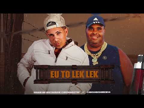 MC MARLEY E MC LOBISOMEM - EU TO LEK LEK / EXALANDO A MALBEC (VERSÃO PISEIRO) 2024