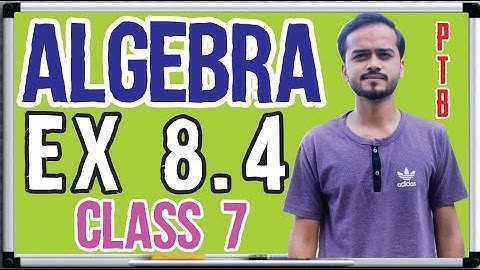 ALGEBRA CLASS 7 Maths EX 8.4 PUNJAB TEXT BOARD Chapter 8 || HIGHBROWS