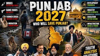 Punjab 2027: Drugs, Gangsters, Khalistan, Farmers & Migration | Who Will Save Punjab?