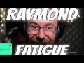 GRIFFIN HAS RAYMOND FATIGUE