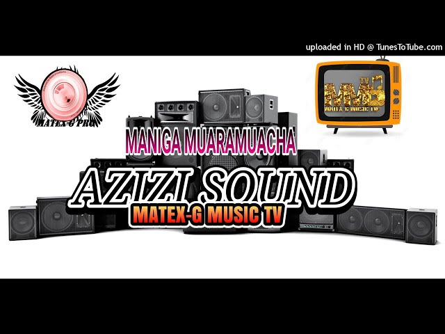 MANIGA MUARAMUACHA-AZIZI SOUND BY MMTV 2022 class=