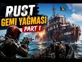 Gemi Yağma Part1 | RUST #rust #rustgame #rusttürkiye #gemi #yağma #rustyağma #raid #rustraid