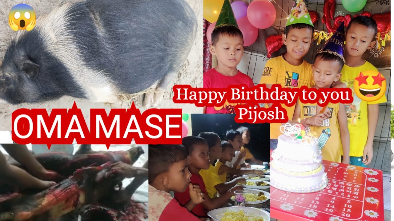 Happy Birthday to you Pijosh Sona ❤️🎂🎉 || Oma Mase Pijosh Ni Birthday party yao Nailaidw Sonafwr ❤️