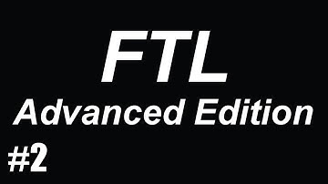 FTL: Faster Than Light Advanced Edition - Part 2