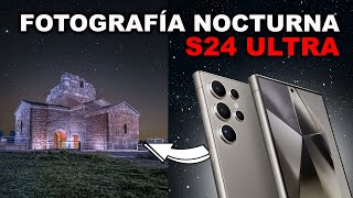 Samsung Galaxy S24 ULTRA FOTOGRAFÍA NOCTURNA / RESULTADOS + TUTORIAL Expert Raw ASTROFOTOGRAFÍA