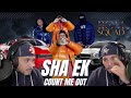 Sha Ek | Count me out [REACTION] Sha Ek Out working Everybody Man Down