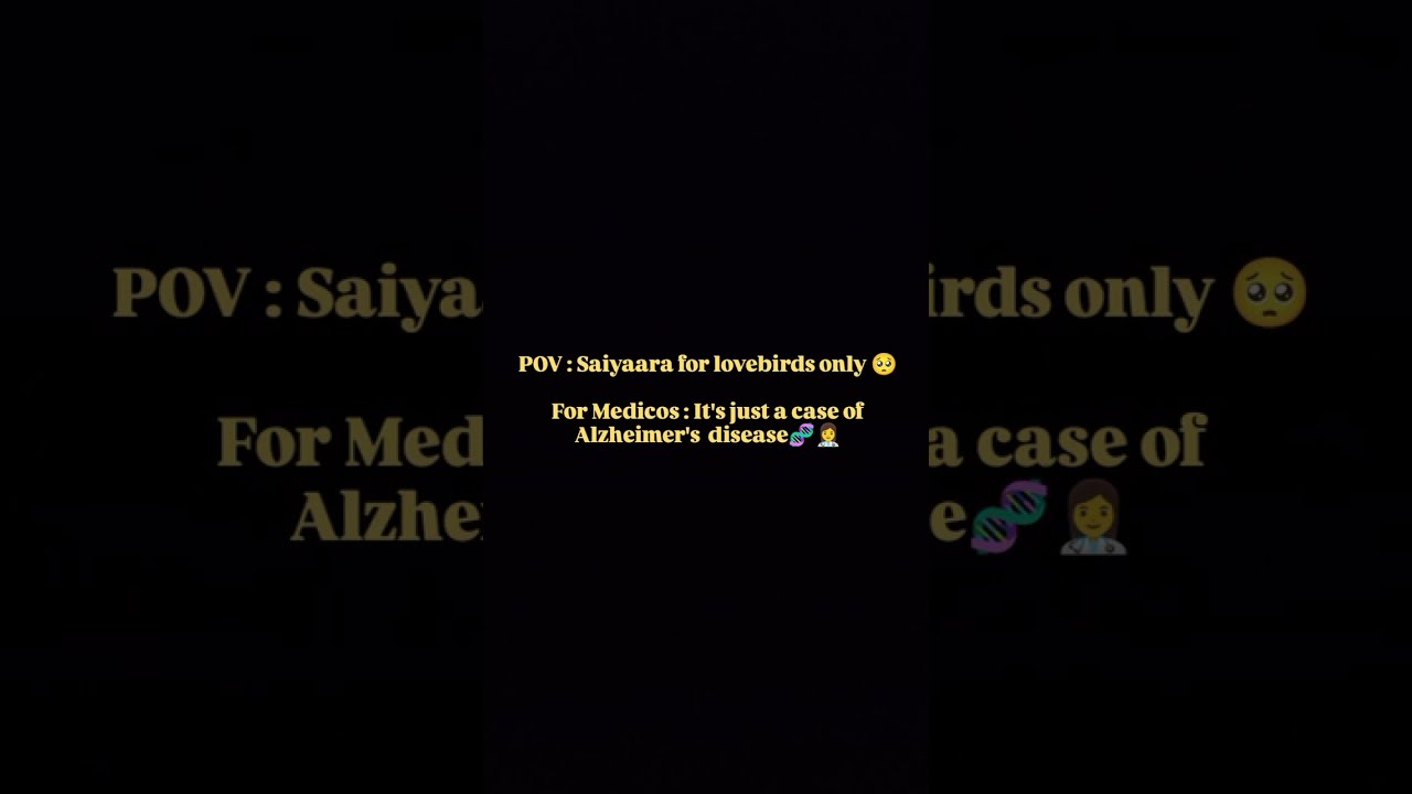  Saiyaara Alzheimer S Disease Medical Medico Students Nursing Condition Memories Loss Love