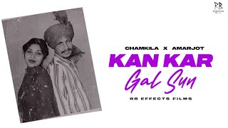 KAN KAR GAL SUN -  (Unofficial Video) CHAMKILA X AMARJOT I JSL X RB EFFECTS FILMS  @baljitrurka