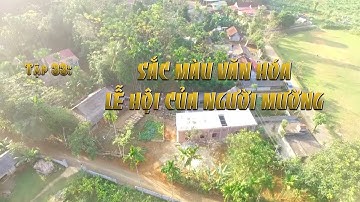Sắc màu văn hóa lễ hội của người Mường (Ký sự Thanh Hóa tên đất hồn người – Tập 33)