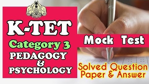 KTET Category 3 Psychology & Pedagogy MOCK TEST  || KTET previous Questions and Answer discussion