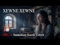 Xewne Xewne Kürtçe Duygusal Şarkı AKC Anatolian Kurdi Cover Xewne Xewne Kürtçe Duygusal Şarkı AKC Anatolian Kurdi Cover