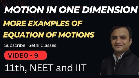 Class 11 Motion in one dimension-9 ( Examples of equation of motions by Er. Vikas Sethi)
