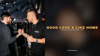 Good Love x Like Home