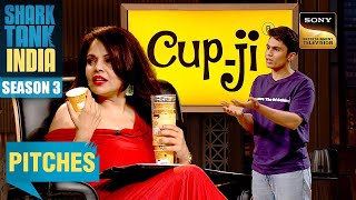 Shark Tank India 3 | Sharks को 'Cup- Ji' का Idea क्यों लगा Great? | Pitches