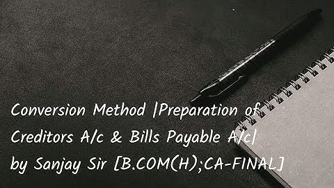 Conversion Method of Single Entry System|Creditors Account & Bills Payable A/c by Sanjay Sir