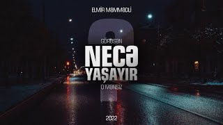 Elmir Məmmədli - Necə Yaşayır 2022 Official Music