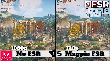 Magpie V0.7.0 AMD Fidelity FX Super Resolution | Valhalla | VEGA 11 | Ryzen 5 2400G | 720p 1080P