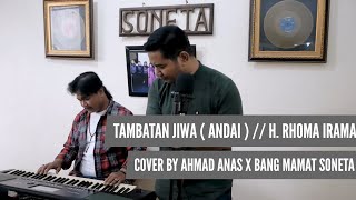 Tambatan Jiwa ( Andai ) // Cover By Ahmad Anas X Bang Mamat Soneta