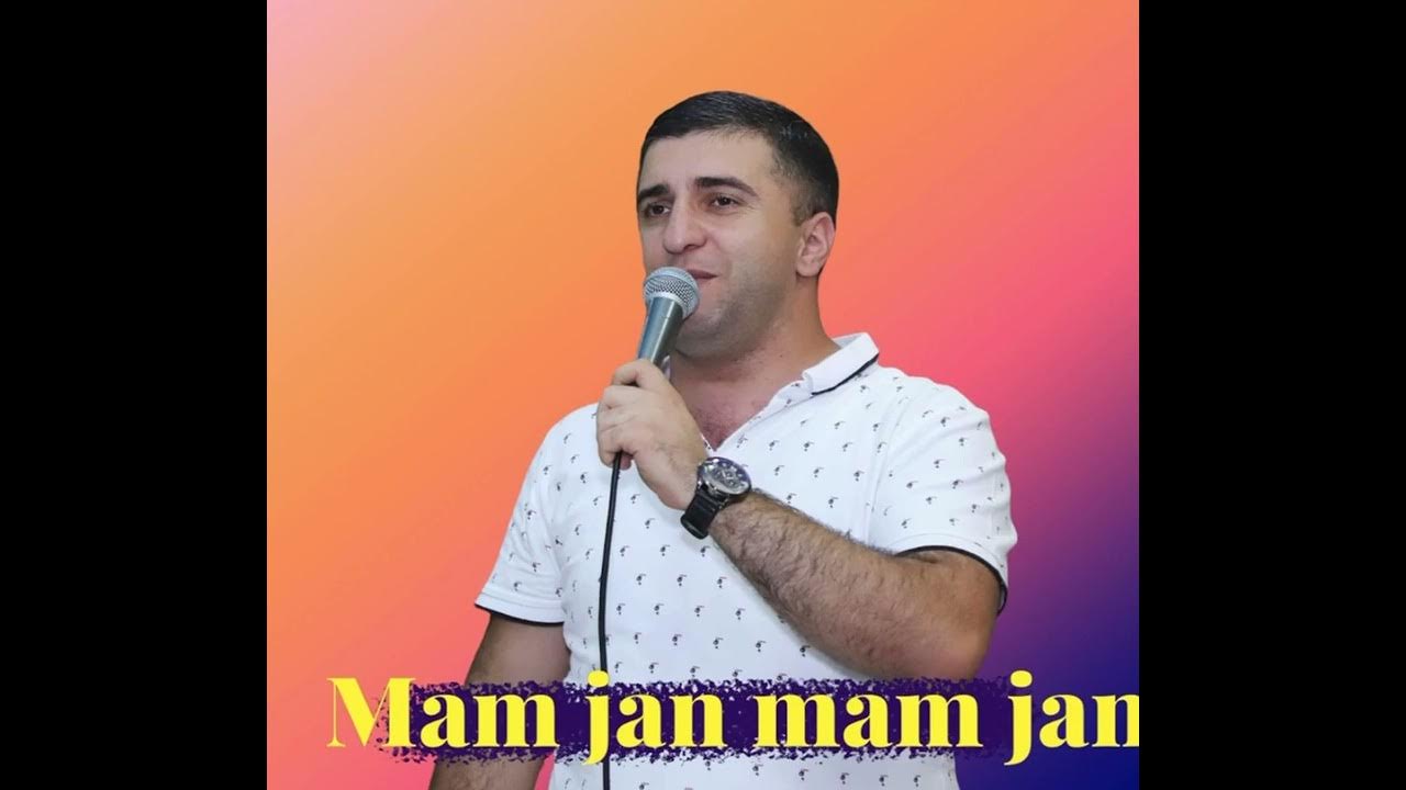 Mama jan terendez. Mam jan. Mam jan. Mam jan. Hayk sargsyan lav erger mix.