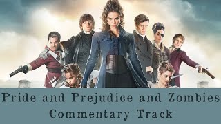 Pride and Prejudice and Zombies Commentary Track
