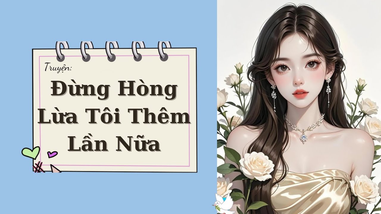 Đừng hòng lừa tôi thêm lần nữa - Mèo kể chuyển - Truyện audio