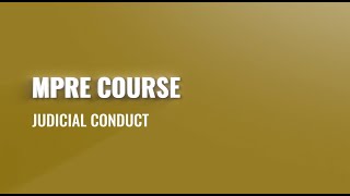 MPRE Course #17: Judicial Conduct