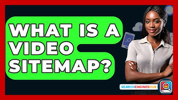 What Is A Video Sitemap? - SearchEnginesHub.com