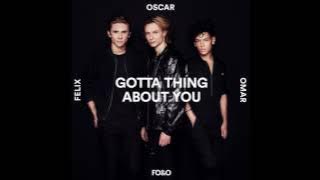 FO&O - Gotta Thing About You