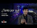 2020-05-24 - Marcos Vidal - "¿Tonto, por qué?"- Iglesia Salem