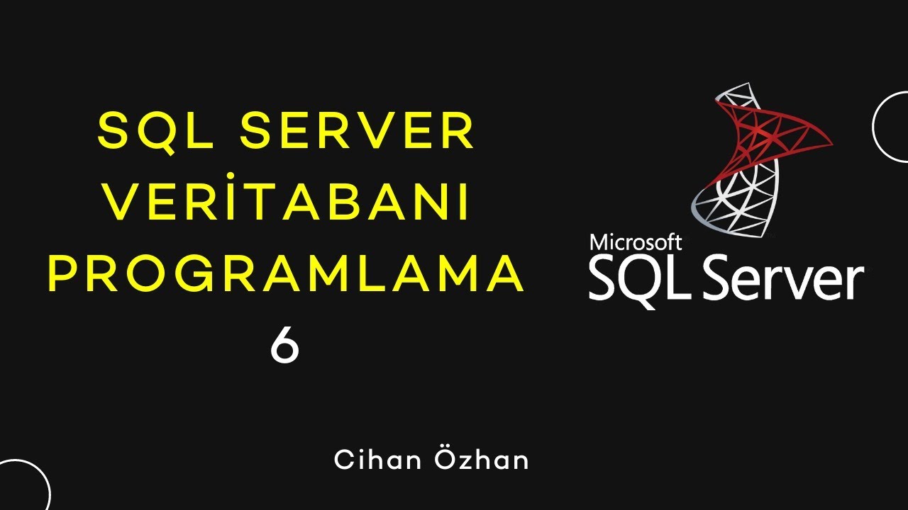 SQL Server Veritabanı Programlama - 6 (1+ Saat) - YouTube
