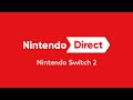 Nintendo Direct Nintendo Switch 2 Nintendo Direct Nintendo Switch 2
