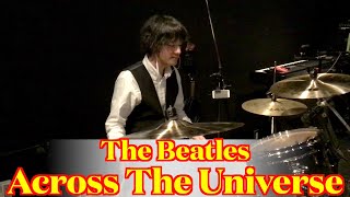 The Beatles - Across The Universe (Drums cover from multi angle)