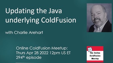 Updating the Java underlying ColdFusion, with Charlie Arehart--ColdFusion Meetup #294