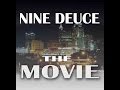 Capture de la vidéo Nine Deuce - The Movie