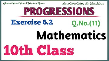 10th Class Maths | PROGRESSIONS | Exercise 6.2 | Q.No.(11) | Easy Solution | By Learnmoremaths.