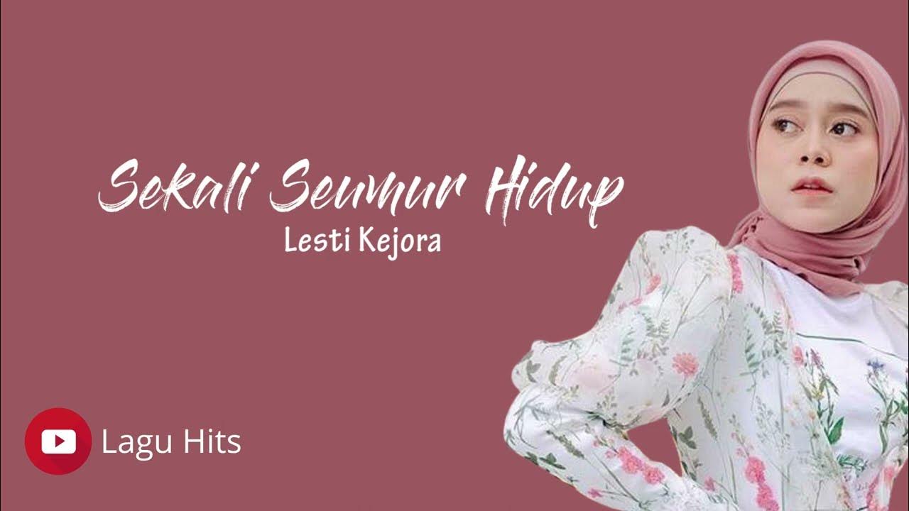Lesti Kejora - Sekali Seumur Hidup | Lirik Lagu Indonesia - YouTube