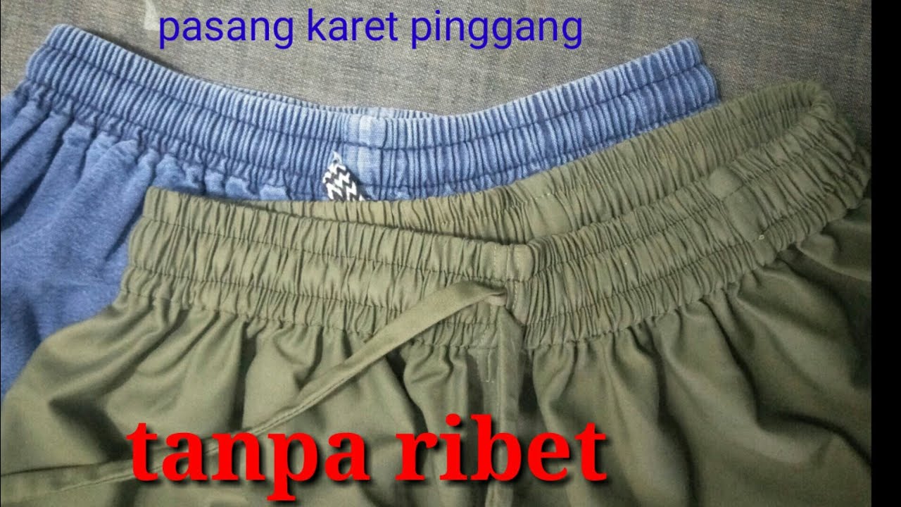 Cara memasang Karet Pinggang Celana,