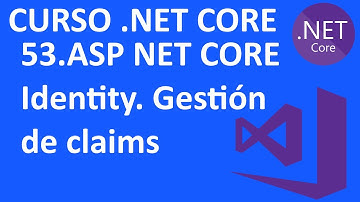 Curso .NET Core en C# - 53.ASP.NET Core Identity- Gestión de claims- Visual Studio 2019